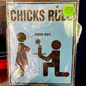 Metal sign with “chicks” quote, vintage, 15” long 12” width